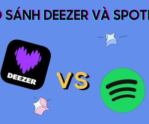 So Sánh Deezer Và Spotify: Nền Tảng Nghe Nhạc Nào Tốt Hơn?