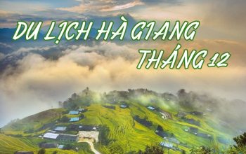 Hướng Dẫn Du Lịch Hà Giang Tháng 12 Tự Túc Chi Tiết Nhất Cho Người Mới