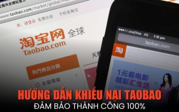 Cách Khiếu Nại Taobao Trên Hệ Thống Alibaba Đơn Giản, Nhanh Chóng