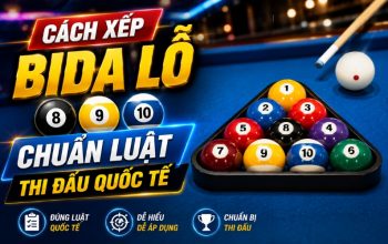 Cách Xếp Bida Lỗ 8 9 10 Chuẩn Luật Thi Đấu Quốc Tế
